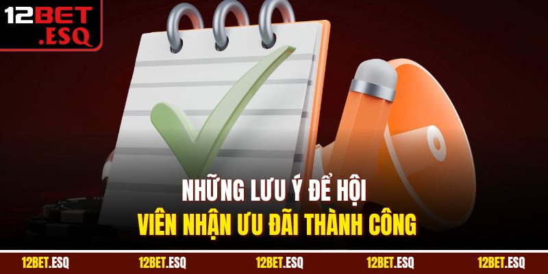 Những lưu ý để hội viên nhận ưu đãi thành công