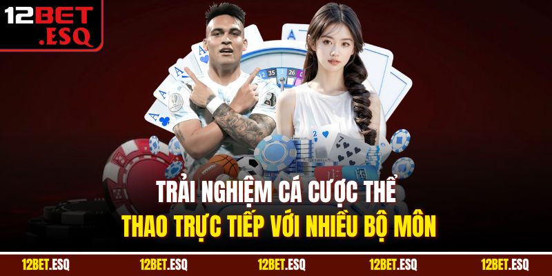 Trải nghiệm cá cược thể thao trực tiếp với nhiều bộ môn